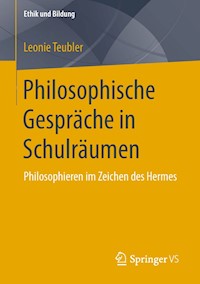 Philosophische Gespräche in Schulräumen - Leonie Teubler - E-Book