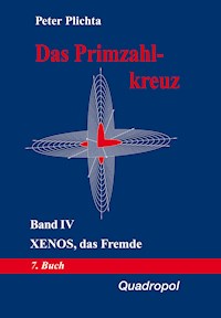 Das Primzahlkreuz / Das Primzahlkreuz – Band IV - Plichta Dr. Peter - E-Book