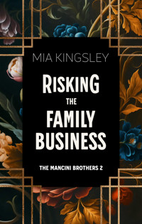 Risking The Family Business - Mia Kingsley - E-Book