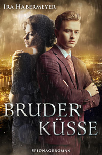 Bruderküsse - Ira Habermeyer - E-Book