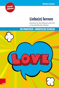 Liebe(n) lernen - Matthias Günther - E-Book