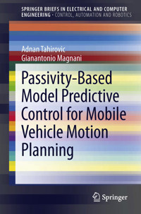 Passivity-Based Model Predictive Control for Mobile Vehicle Motion Planning - Adnan Tahirovic - E-Book