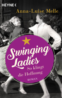 Swinging Ladies – So klingt die Hoffnung - Anna-Luise Melle - E-Book