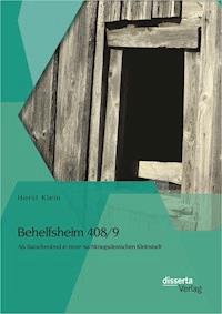 Behelfsheim 408/9: Als Barackenkind in einer nachkriegsdeutschen Kleinstadt - Horst Klein - E-Book