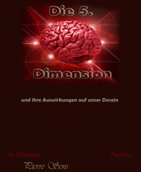 Die 5. Dimension - Pierre Sens - kostenlos E-Book