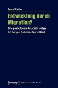 Entwicklung durch Migration? - Laura Stielike - E-Book