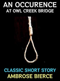 An Occurrence at Owl Creek Bridge - Ambrose Bierce - E-Book