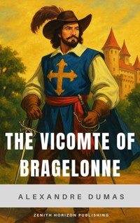 The Vicomte of Bragelonne - Dumas Alexandre - E-Book