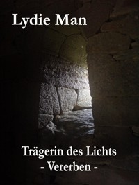 Trägerin des Lichts - Vererben - Lydie Man - E-Book