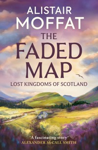 The Faded Map - Alistair Moffat - E-Book