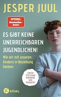Es gibt keine unerreichbaren Jugendlichen! - Jesper Juul - E-Book