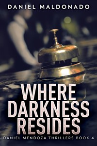 Where Darkness Resides - Daniel Maldonado - E-Book