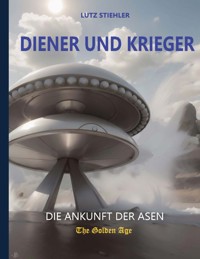 Diener und Krieger - Lutz Stiehler - E-Book