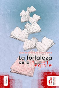 La fortaleza de lo ilegible - José de María Romero Barea - E-Book