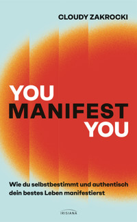 You Manifest You - Cloudy Zakrocki - E-Book