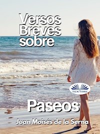 Versos Breves Sobre Paseos - Juan Moisés de la Serna - E-Book