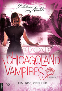 Chicagoland Vampires - Ein Biss von dir - Chloe Neill - E-Book