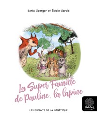 La super famille de Pauline, la lapine - Sonia Goerger - kostenlos E-Book