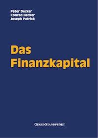 Das Finanzkapital - Peter Decker - E-Book