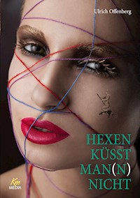 Hexen küsst Man(n) nicht - Ulrich Offenberg - E-Book