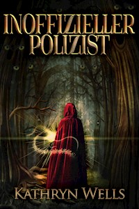 Inoffizieller Polizist - Kathryn Wells - E-Book