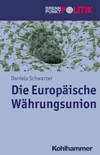Die Europäische Währungsunion - Daniela Schwarzer - E-Book