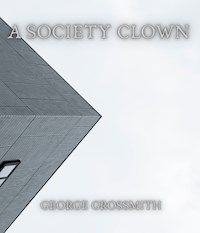 A Society Clown - George Grossmith - E-Book