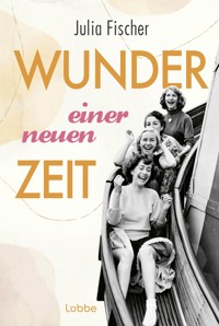 Wunder einer neuen Zeit - Julia Fischer - E-Book