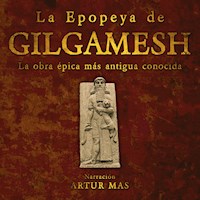 La Epopeya de Gilgamesh - Texto Sumerio Anónimo - Hörbuch