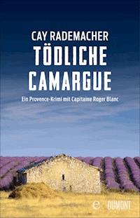 Tödliche Camargue - Cay Rademacher - E-Book