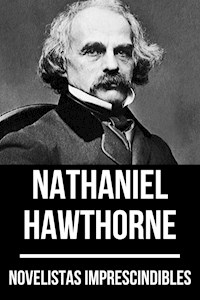 Novelistas Imprescindibles - Nathaniel Hawthorne - Nathaniel Hawthorne - E-Book