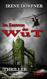 Im Zentrum der Wut - Irene Dorfner - E-Book