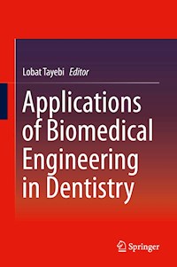 Applications of Biomedical Engineering in Dentistry - - E-Book