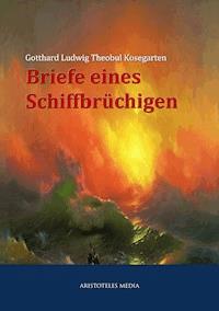 Briefe eines Schiffbrüchigen - Gotthard Ludwig Theobul Kosegarten - E-Book