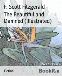 The Beautiful and Damned (Illustrated) - F.Scott Fitzgerald - E-Book