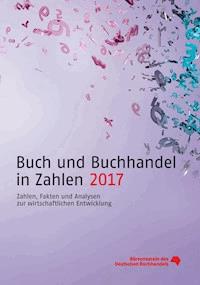 Buch und Buchhandel in Zahlen 2017 -  - E-Book