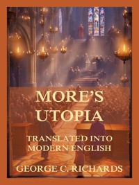 More's Utopia, translated into modern English - Thomas More - E-Book