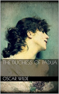 The Duchess of Padua - Oscar Wilde - E-Book