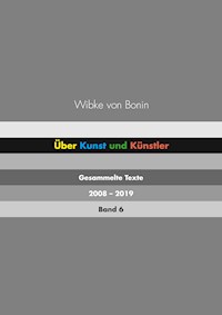 Über Kunst und Künstler Band 6 - Wibke von Bonin - E-Book
