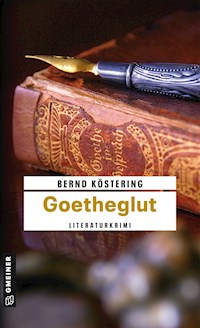 Goetheglut - Bernd Köstering - E-Book