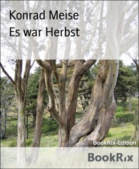 Es war Herbst - Konrad Meise - E-Book