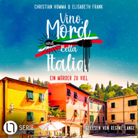 Ein Mörder zu viel - Vino, Mord und Bella Italia!, Folge 4 (Ungekürzt) - Christian Homma - Hörbuch