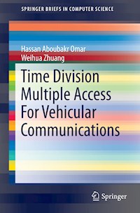 Time Division Multiple Access For Vehicular Communications - Hassan Aboubakr Omar - E-Book