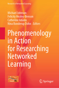 Phenomenology in Action for Researching Networked Learning -  - E-Book