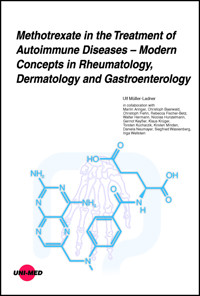Methotrexate in the Treatment of Autoimmune Diseases – Modern Concepts in Rheumatology, Dermatology and Gastroenterology - Ulf Müller-Ladner - E-Book