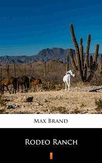 Rodeo Ranch - Max Brand - E-Book