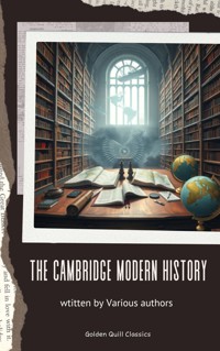 The Cambridge Modern History Collection - John Bagnell Bury - E-Book