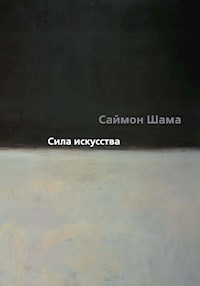 Сила искусства - Саймон Шама - E-Book
