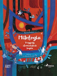 Mitologia - Przygody słowiańskich bogów - Melania Kapelusz - E-Book