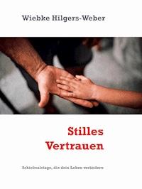 Stilles Vertrauen - Wiebke Hilgers-Weber - E-Book